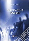 La terra delle anime libro