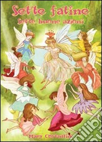 Sette fatine. Sette buone azioni libro