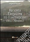 Ricordi emozioni ed esaltazione dell'animo libro