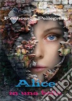 Alice in una bolla libro