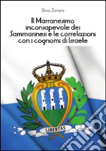 Il marranesimo inconsapevole dei sammarinesi e le correlazioni con i cognomi di Israele libro