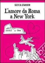 L'amore da Roma a New York