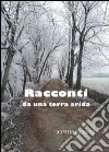 Racconti da una terra arida libro