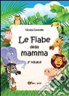 Le fiabe della mamma. Vol. 2 libro di Leocata Grazia