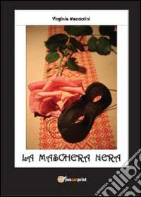 La maschera nera libro