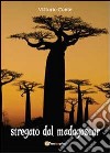 Stregato dal Madagascar libro di Conte Vittorio