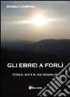 Gli ebrei a Forlì (tra il XIV e il XVI sec.) libro di Campana Daurija