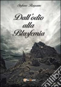 Dall'odio alla blasfemia