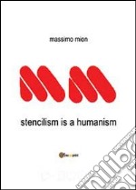 Stencilism is a humanism libro