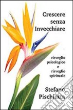 Crescere senza invecchiare libro