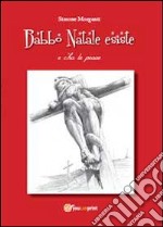 Babbo Natale esiste e c'ho le prove libro