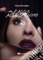 Faccia allo specchio libro