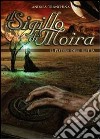 Il sigillo di Moira. Il potere dell'eletta libro