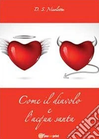 Come il diavolo e l'acqua santa libro