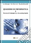 Quaderni di informatica. Vol. 1 libro di Battipaglia Anna Mazzariello Chiara Mazzariello Pasqualina