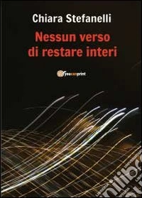 Nessun verso di restare interi