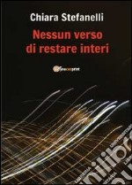 Nessun verso di restare interi libro