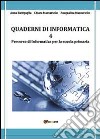 Quaderni di informatica. Vol. 4 libro di Battipaglia Anna Mazzariello Chiara Mazzariello Pasqualina
