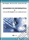 Quaderni di informatica. Vol. 5 libro di Battipaglia Anna Mazzariello Chiara Mazzariello Pasqualina
