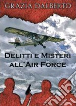 Delitti e misteri all'Air Force libro