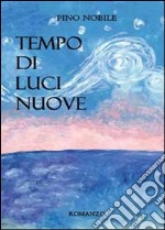 Tempo di luci nuove libro