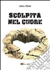 Scolpita nel cuore libro