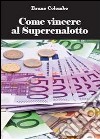 Come vincere al Superenalotto libro