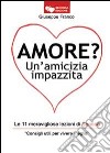 Amore? Un'amicizia impazzita libro