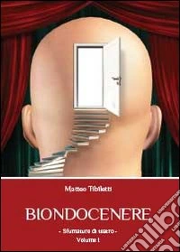Biondocenere. Vol. 1