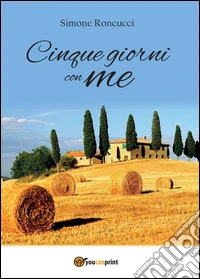 Cinque giorni con me