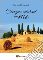 Cinque giorni con me libro