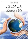 Il mondo dentro me libro