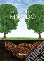 Le radici del mondo