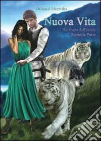 Nuova vita. La forza dell'erede. Vol. 2 libro