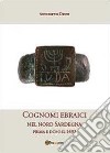 Cognomi ebraici nel nord Sardegna prima e dopo il 1492 libro di Denti Antonietta