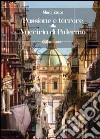 Passione e terrore alla Vucciria di Palermo libro di Zacco Mario