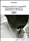 Competenza, autonomia e responsabilità dell'infermiere triagista in P.S., aspetti giuridici e deontologici libro