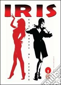 Iris. Una notta di scelte libro
