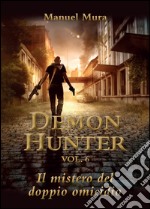 Il mistero del doppio omicidio. Demon Hunter. Vol. 6 libro