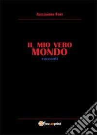 Il Mio vero mondo libro