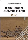 Il vicino del quarto piano libro di Ravaschino Mirko