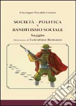 Società, politica e banditismo sociale libro