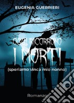 Oggi ricorrono i morti... libro