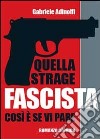 Quella strage fascista libro di Adinolfi Gabriele