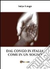 Dal Congo in Italia come in un sogno libro di Longo Issiya