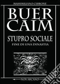 BuerCaim. Stupro sociale