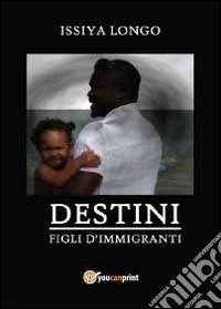Figli d'immigrati. Destini