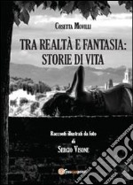 Tra realtà e fantasia: storie di vita