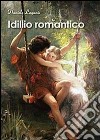 Idillio romantico libro di Laganà Daniele