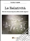 Le relatività. Ciò che rimane dopo la critica della ragione libro di Vimon Vittorio